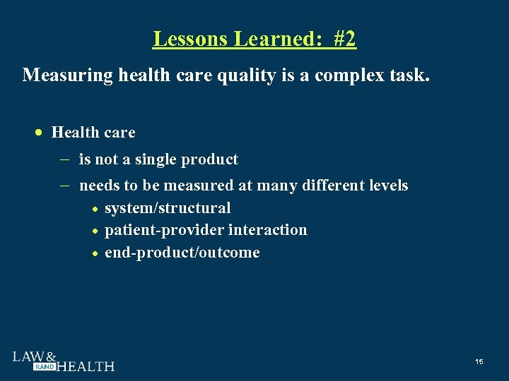 Lessons Learned: #2 Measuring health care quality is a complex task. Health care is