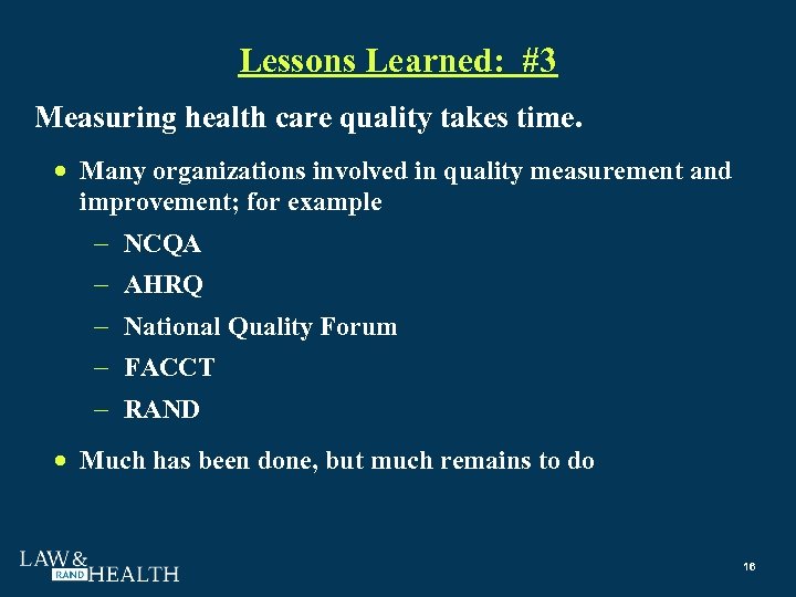 Lessons Learned: #3 Measuring health care quality takes time. Many organizations involved in quality