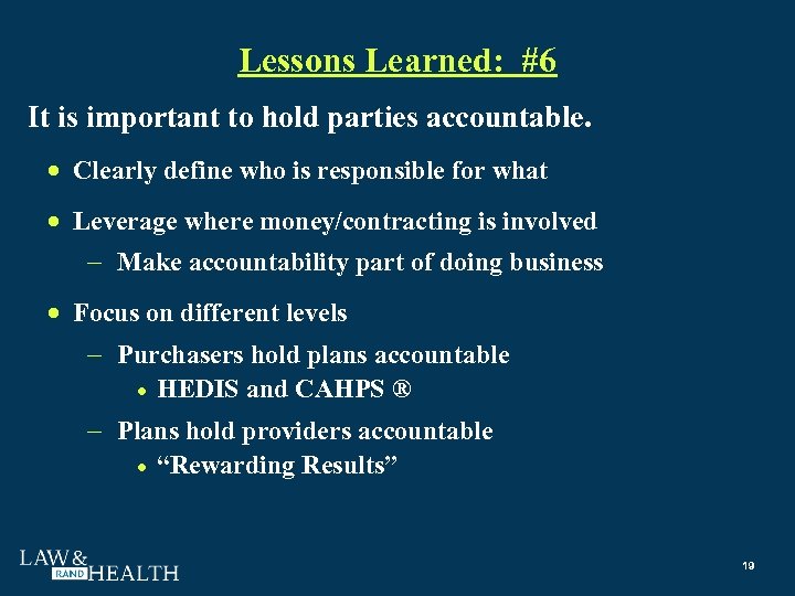 Lessons Learned: #6 It is important to hold parties accountable. Clearly define who is