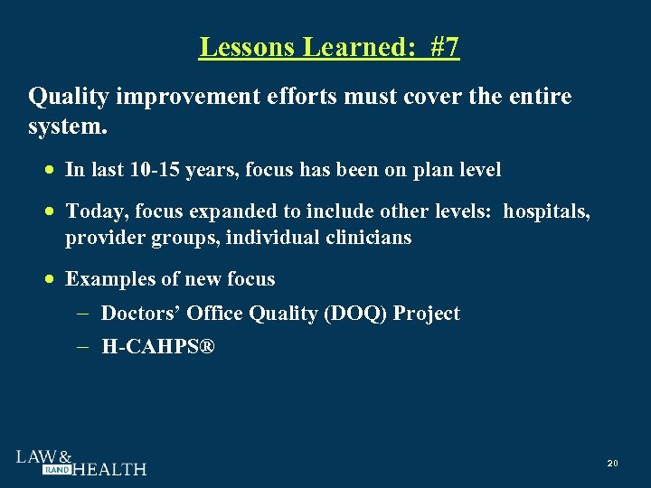 Lessons Learned: #7 Quality improvement efforts must cover the entire system. In last 10