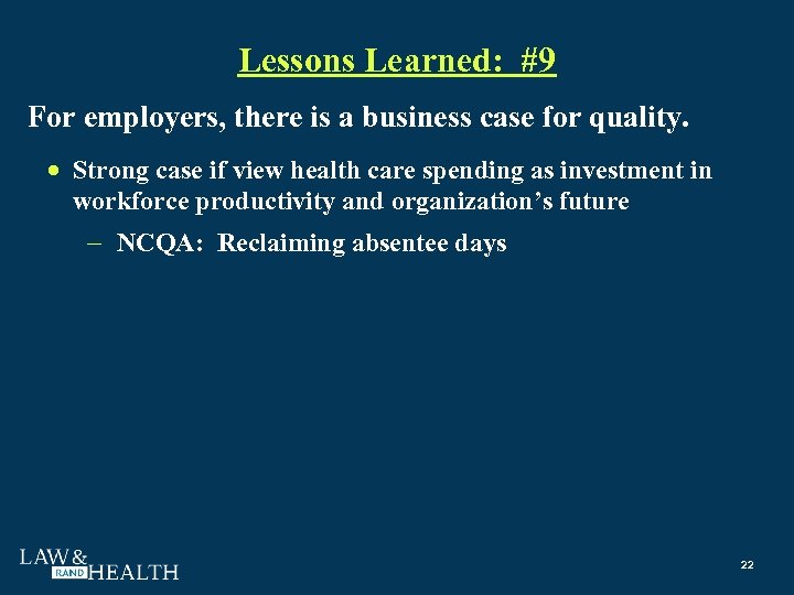 Lessons Learned: #9 For employers, there is a business case for quality. Strong case