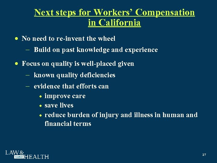 Next steps for Workers’ Compensation in California No need to re-invent the wheel Build