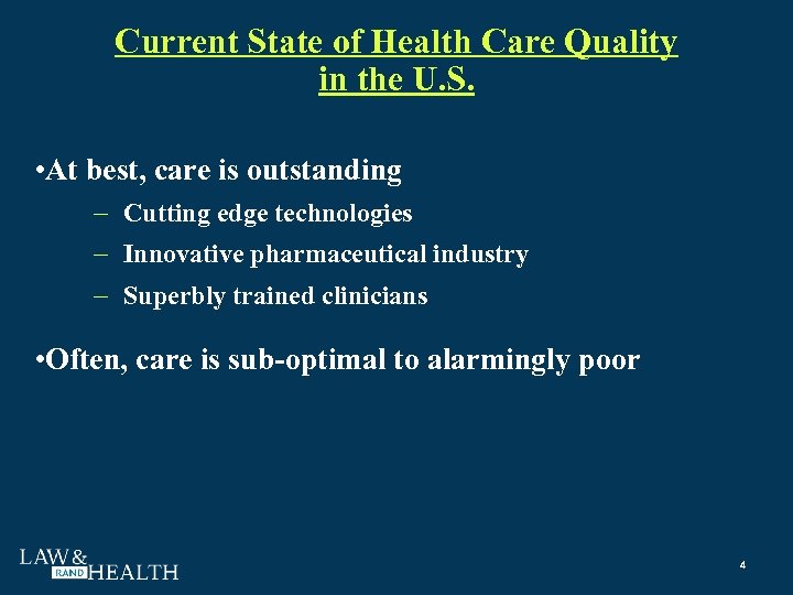 Current State of Health Care Quality in the U. S. • At best, care
