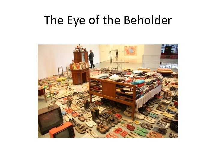 The Eye of the Beholder 