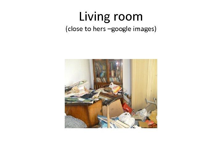 Living room (close to hers –google images) 