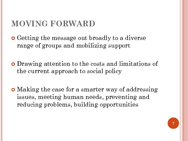 MOVING FORWARD Getting the message out broadly to a diverse range of groups and