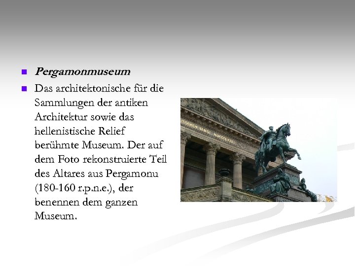 n Pergamonmuseum. n Das architektonische für die Sammlungen der antiken Architektur sowie das hellenistische