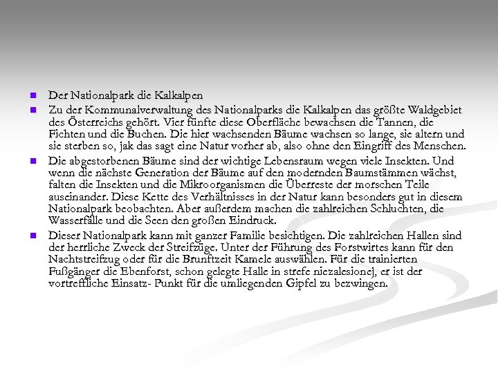 n n Der Nationalpark die Kalkalpen Zu der Kommunalverwaltung des Nationalparks die Kalkalpen das