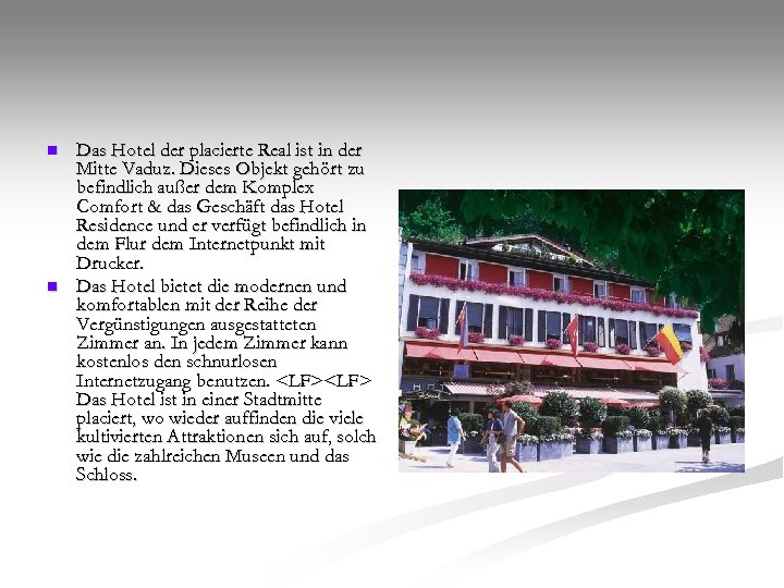 n n Das Hotel der placierte Real ist in der Mitte Vaduz. Dieses Objekt