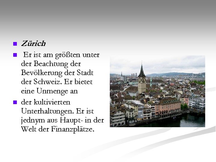 n Zürich. n Er ist am größten unter der Beachtung der Bevölkerung der Stadt
