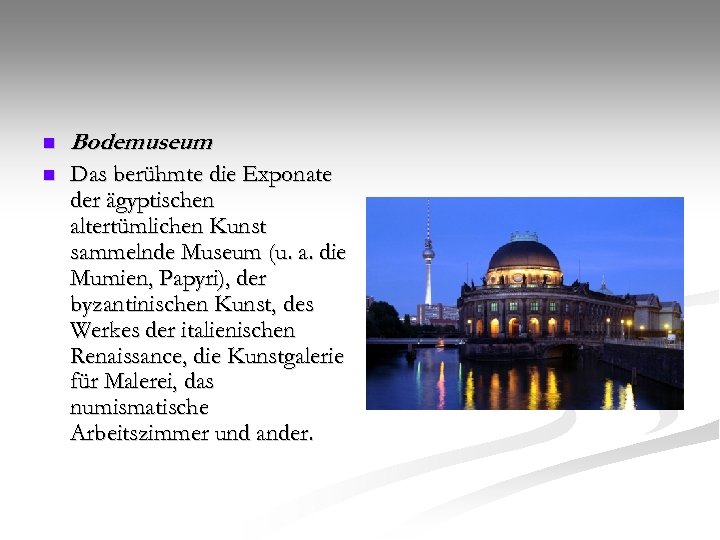 n Bodemuseum n Das berühmte die Exponate der ägyptischen altertümlichen Kunst sammelnde Museum (u.