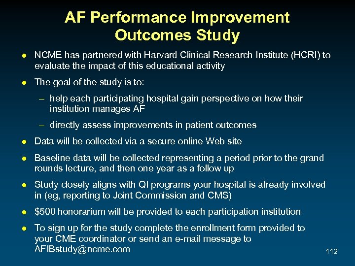 AF Performance Improvement Outcomes Study ● NCME has partnered with Harvard Clinical Research Institute