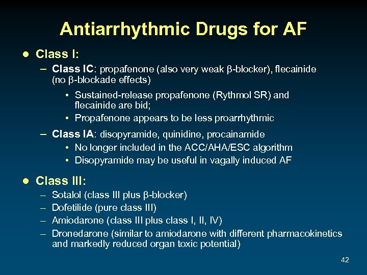 Antiarrhythmic Drugs for AF ● Class I: – Class IC: propafenone (also very weak