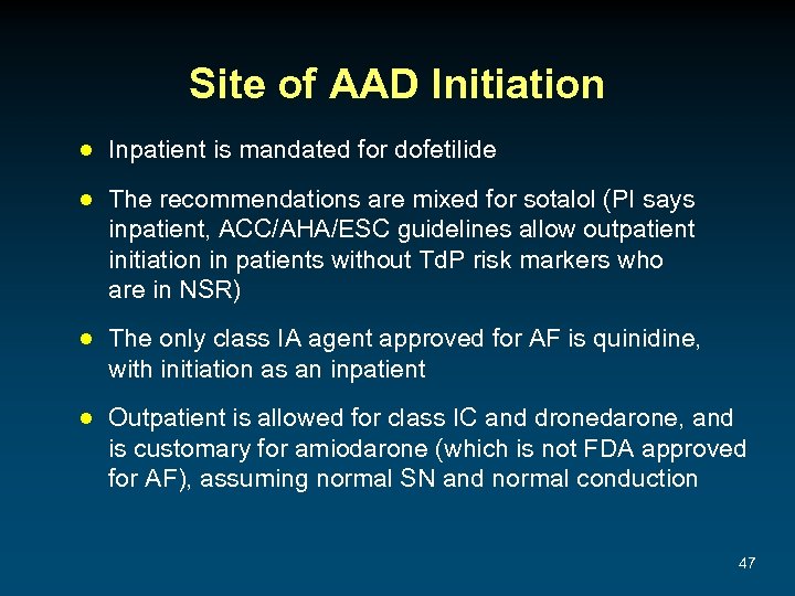 Site of AAD Initiation ● Inpatient is mandated for dofetilide ● The recommendations are