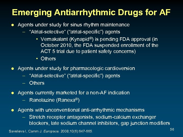 Emerging Antiarrhythmic Drugs for AF ● Agents under study for sinus rhythm maintenance –