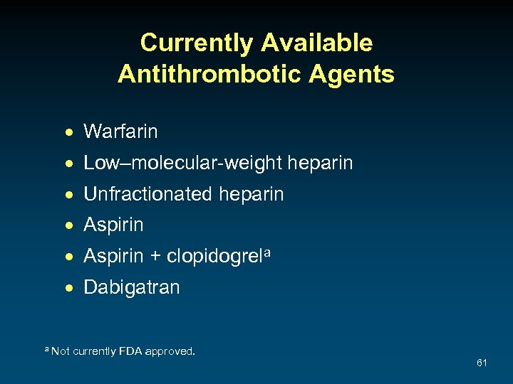 Currently Available Antithrombotic Agents · Warfarin · Low–molecular-weight heparin · Unfractionated heparin · Aspirin