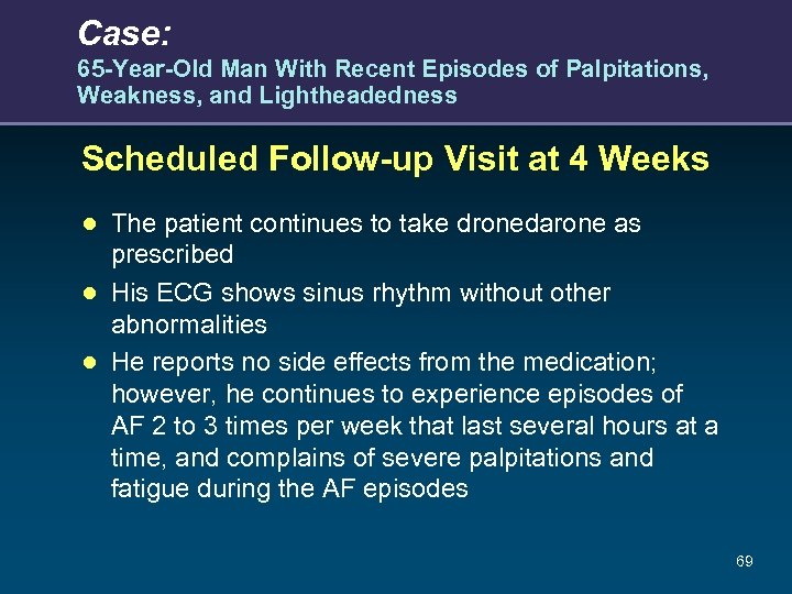 Case: 65 -Year-Old Man With Recent Episodes of Palpitations, Weakness, and Lightheadedness Scheduled Follow-up