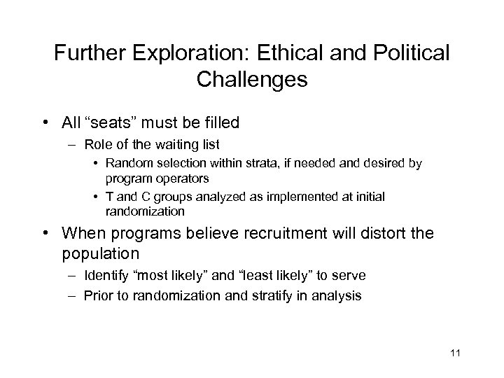 Further Exploration: Ethical and Political Challenges • All “seats” must be filled – Role