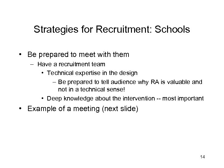 Strategies for Recruitment: Schools • Be prepared to meet with them – Have a