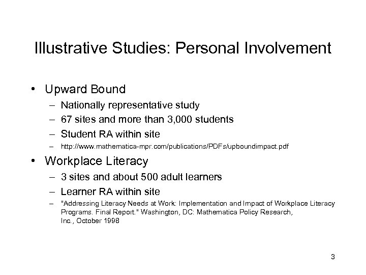 Illustrative Studies: Personal Involvement • Upward Bound – Nationally representative study – 67 sites