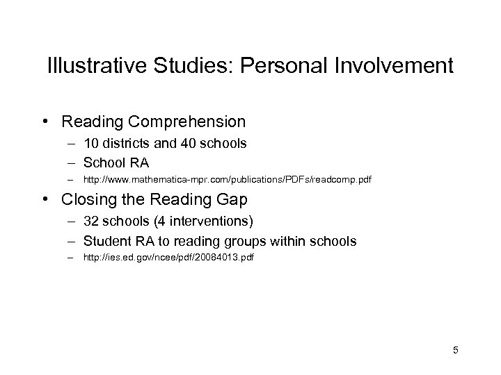 Illustrative Studies: Personal Involvement • Reading Comprehension – 10 districts and 40 schools –