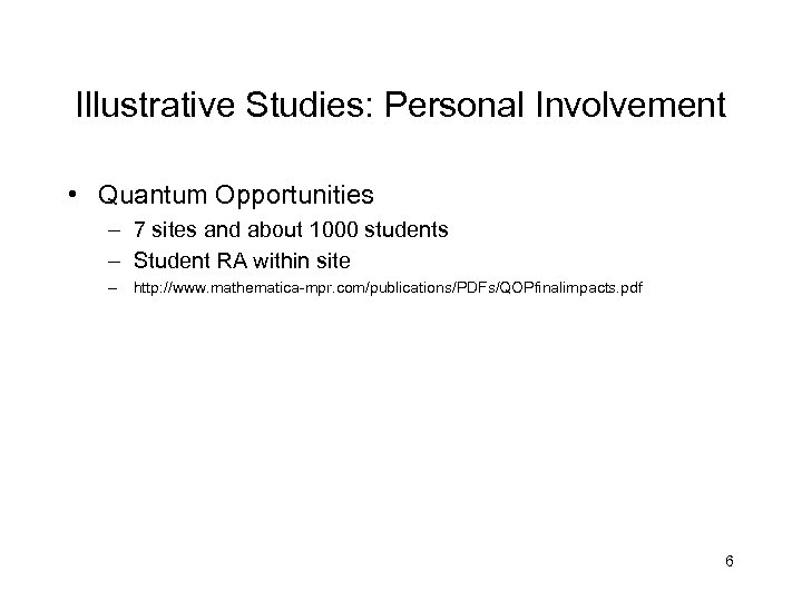 Illustrative Studies: Personal Involvement • Quantum Opportunities – 7 sites and about 1000 students