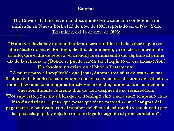 Bautista Dr. Edward T. Hiscox, en un documento leído ante una conferencia de ministros