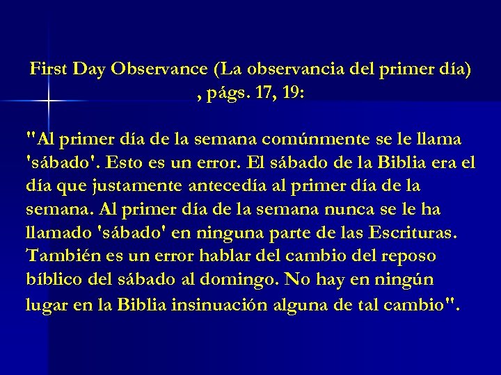 First Day Observance (La observancia del primer día) , págs. 17, 19: "Al primer