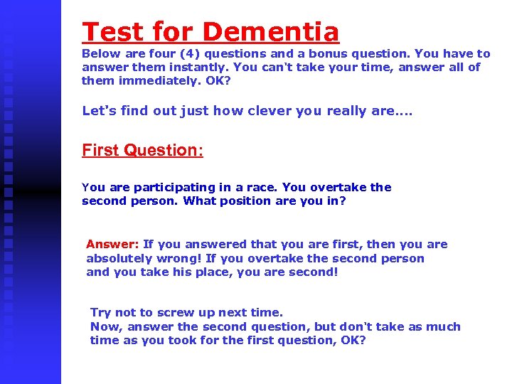 Test for Dementia Below are four (4) questions and a bonus question. You have