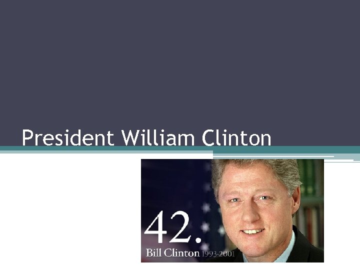 President William Clinton 