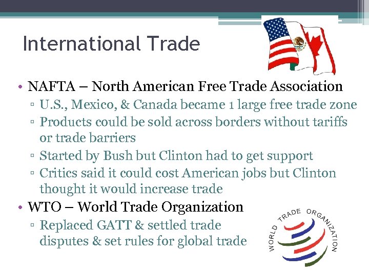 International Trade • NAFTA – North American Free Trade Association ▫ U. S. ,