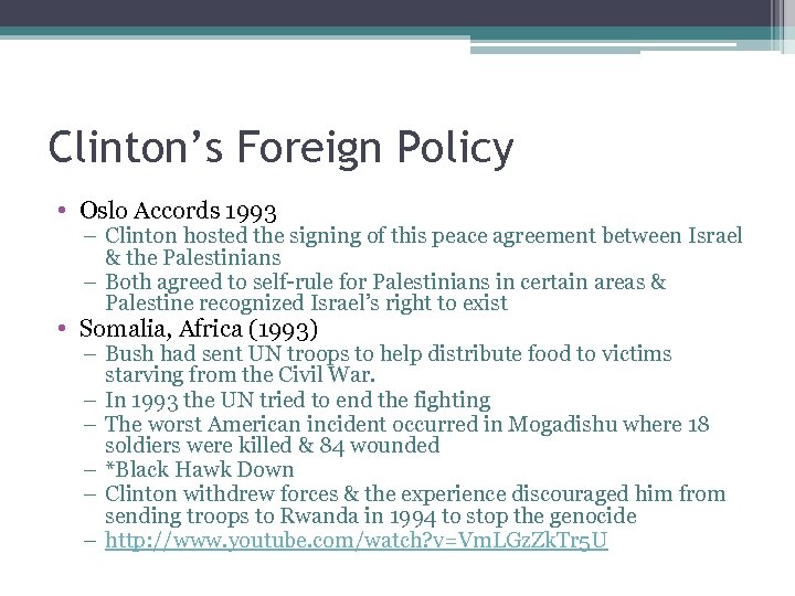Clinton’s Foreign Policy • Oslo Accords 1993 – Clinton hosted the signing of this