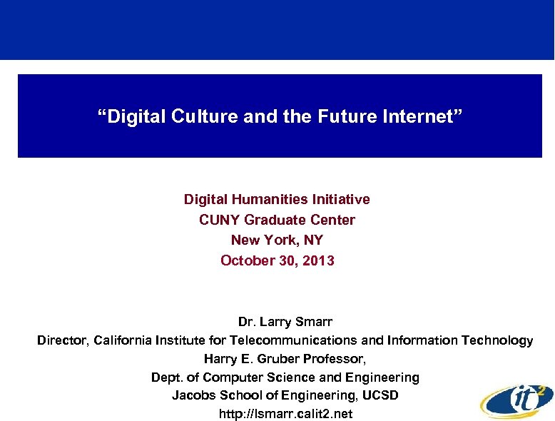“Digital Culture and the Future Internet” Digital Humanities Initiative CUNY Graduate Center New York,