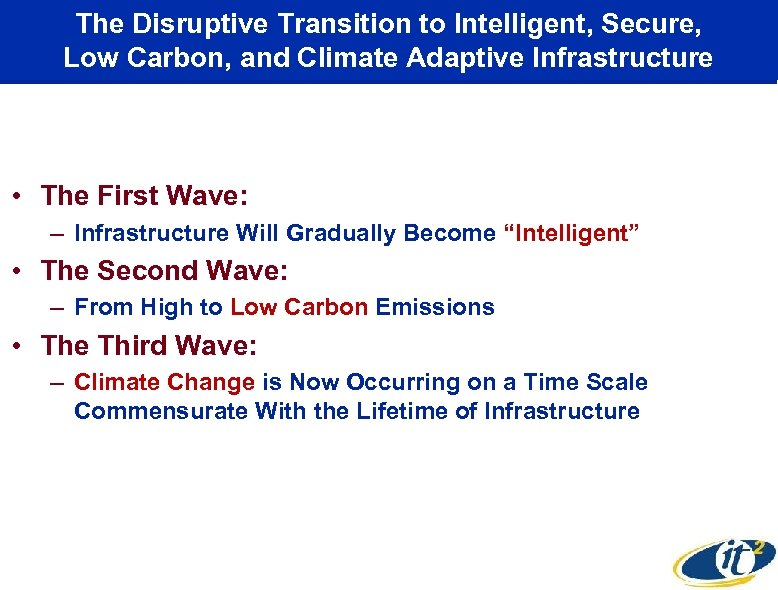 The Disruptive Transition to Intelligent, Secure, Low Carbon, and Climate Adaptive Infrastructure • The