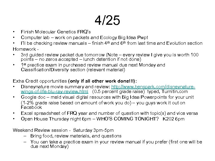 4/25 • Finish Molecular Genetics FRQ’s • Computer lab – work on packets and