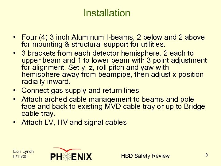 Installation • Four (4) 3 inch Aluminum I-beams, 2 below and 2 above for