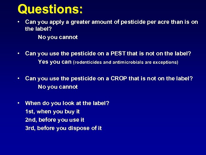 Questions: • Can you apply a greater amount of pesticide per acre than is