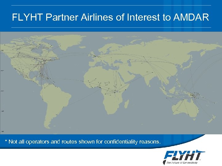 FLYHT Partner Airlines of Interest to AMDAR * Not all operators and routes shown