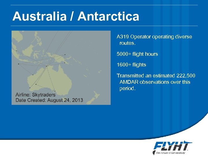 Australia / Antarctica A 319 Operator operating diverse routes. 5000+ flight hours 1600+ flights