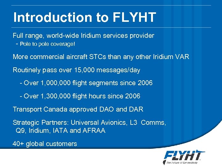 Introduction to FLYHT Full range, world-wide Iridium services provider - Pole to pole coverage!