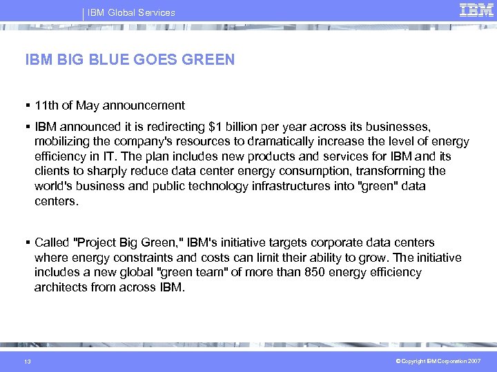 IBM Global Services IBM BIG BLUE GOES GREEN § 11 th of May announcement