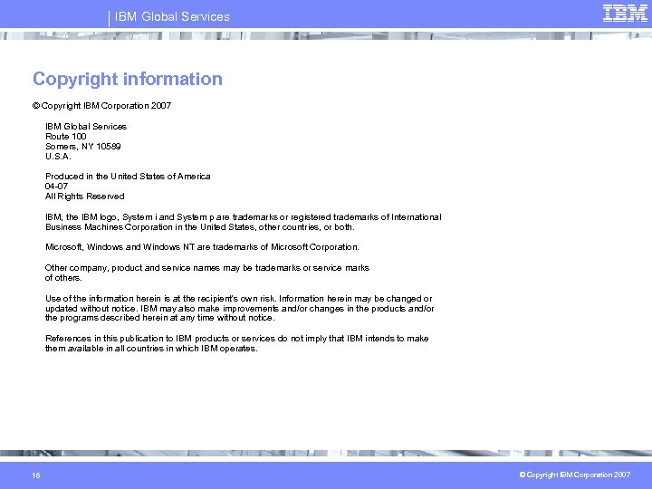 IBM Global Services Copyright information © Copyright IBM Corporation 2007 IBM Global Services Route