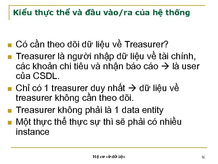 Kiểu thực thể và đầu vào/ra của hệ thống n n n Có cần