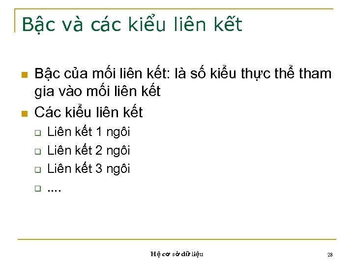 Bậc và các kiểu liên kết n n Bậc của mối liên kết: là