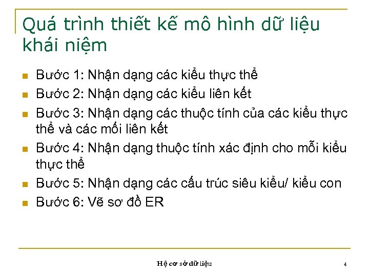 Quá trình thiết kế mô hình dữ liệu khái niệm n n n Bước