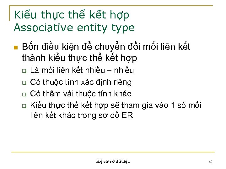 Kiểu thực thể kết hợp Associative entity type n Bốn điều kiện để chuyển