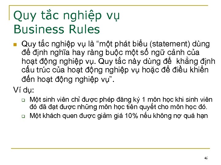 Quy tắc nghiệp vụ Business Rules Quy tắc nghiệp vụ là “một phát biểu
