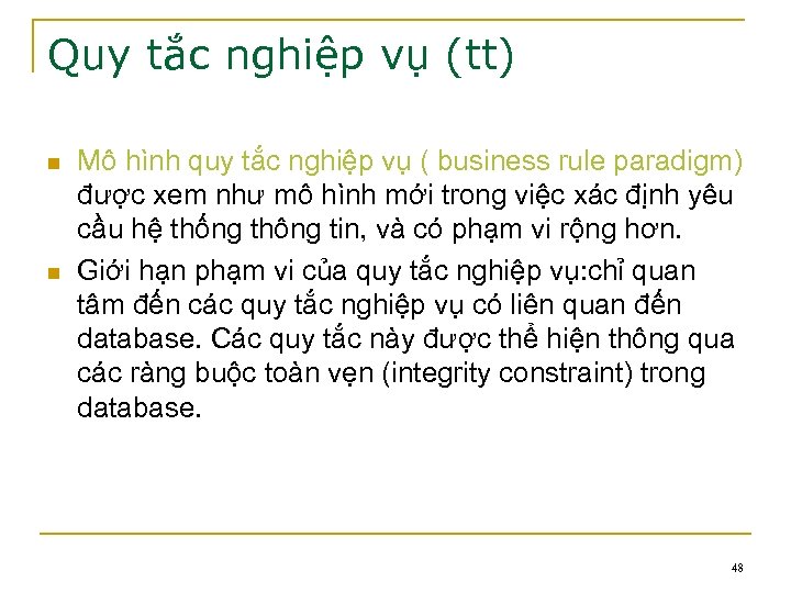 Quy tắc nghiệp vụ (tt) n n Mô hình quy tắc nghiệp vụ (