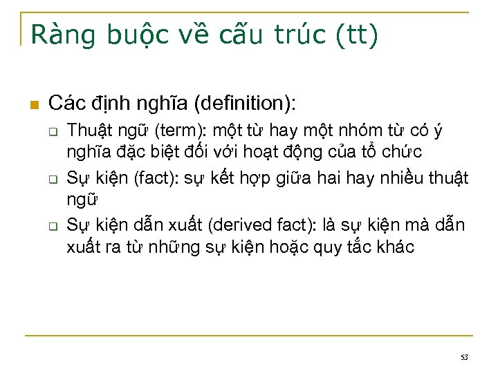 Ràng buộc về cấu trúc (tt) n Các định nghĩa (definition): q q q