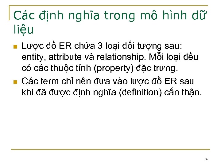 Các định nghĩa trong mô hình dữ liệu n n Lược đồ ER chứa